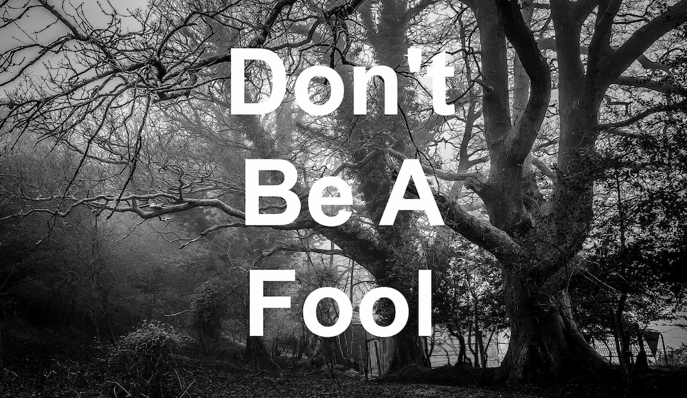 Dont Be A Fool When Trading